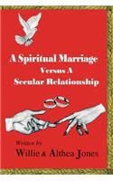 Spiritual Marriage Verses A Secular Relationship