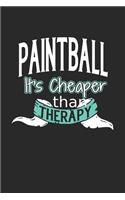 Paintball It's Cheaper Than Therapy: Blank Lined Journal Notebook Gift (6 x 9 - 150 pages) College Ruled Logbook for Players and Coaches