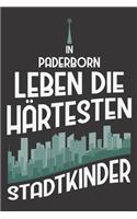In Paderborn Leben Die Härtesten Stadtkinder: DIN A5 6x9 I 120 Seiten I Punkteraster I Notizbuch I Notizheft I Notizblock I Geschenk I Geschenkidee