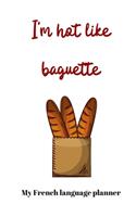 I'm hot like baguette