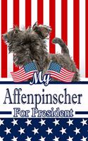 My Affenpinscher for President: 2020 Election Journal Notebook 120 Pages 6x9