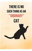 There Is No Such Thing As An Ordinary Cat: Quote Notebook/Journal 120 Page (6x 9)