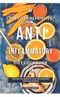 The Comprehensive Anti-inflammatory Diet Cookbook
