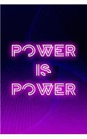 Power Is Power