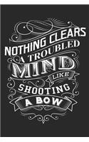 Nothing clears a troubled mind like shooting a bow: blank lined notebook memory saver