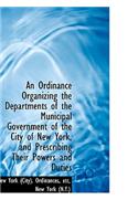 An Ordinance Organizing the Departments of the Municipal Government of the City of New York