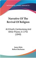 Narrative Of The Revival Of Religion: At Kilsyth, Cambuslang, And Other Places, In 1742 (1840)