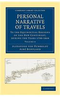 Personal Narrative of Travels to the Equinoctial Regions of the New Continent