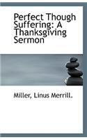 Perfect Though Suffering: A Thanksgiving Sermon