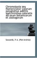 Chromotaxia Seu Nomenclator Colorum Polyglottus Additis Speciminibus Coloratis Ad Usum Botanicorum E