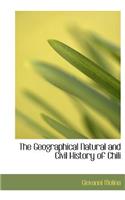 The Geographical Natural and Civil History of Chili