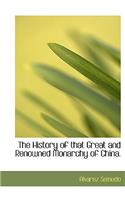 The History of That Great and Renowned Monarchy of China.
