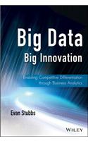 Big Data, Big Innovation – Enabling Competitive Differentiation through Business Analytics