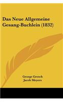 Das Neue Allgemeine Gesang-Buchlein (1832): (German)