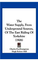 Water Supply, From Underground Sources, Of The East Riding Of Yorkshire (1906)