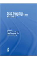 Family Support and Family Caregiving Across Disabilities