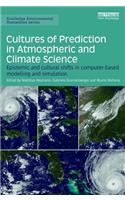 Cultures of Prediction in Atmospheric and Climate Science