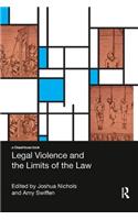 Legal Violence and the Limits of the Law