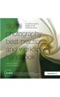 Digital Photography Best Practices and Workflow Handbook
