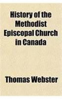 History of the Methodist Episcopal Church in Canada: (English)