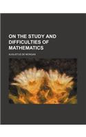 On the Study and Difficulties of Mathematics