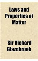 Laws and Properties of Matter: (English)