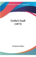 Gothe's Fauft (1875): (German)