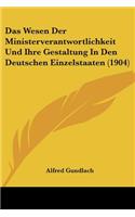 Wesen Der Ministerverantwortlichkeit Und Ihre Gestaltung In Den Deutschen Einzelstaaten (1904)