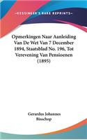 Opmerkingen Naar Aanleiding Van de Wet Van 7 December 1894, Staatsblad No. 196, Tot Verevening Van Pensioenen (1895)