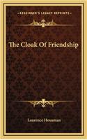 The Cloak of Friendship