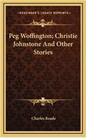 Peg Woffington; Christie Johnstone and Other Stories