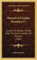 Memoirs Of Sophia Dorothea V1
