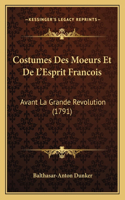 Costumes Des Moeurs Et De L'Esprit Francois