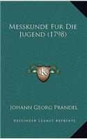 Messkunde Fur Die Jugend (1798)