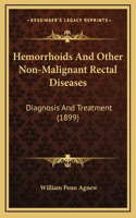 Hemorrhoids And Other Non-Malignant Rectal Diseases
