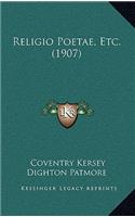 Religio Poetae, Etc. (1907)