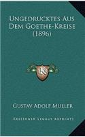 Ungedrucktes Aus Dem Goethe-Kreise (1896)