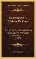 Contribution A L'Histoire De Rouen