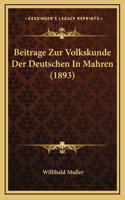 Beitrage Zur Volkskunde Der Deutschen In Mahren (1893)