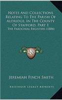 Notes And Collections Relating To The Parish Of Aldridge, In The County Of Stafford, Part 1