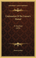 Continuation Of The Courser's Manual
