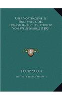 Uber Vortragsweise Und Zweck Des Evangelienbuches Otfrieds Von Weissenburg (1896)