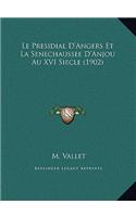 Le Presidial D'Angers Et La Senechaussee D'Anjou Au XVI Siecle (1902)