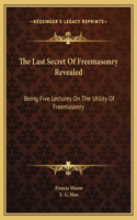 The Last Secret Of Freemasonry Revealed