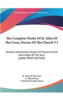 Complete Works Of St. John Of The Cross, Doctor Of The Church V1