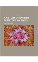 A History of English Furniture Volume 3