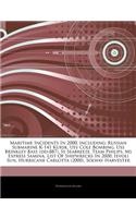 Articles on Maritime Incidents in 2000, Including: Russian Submarine K-141 Kursk, USS Cole Bombing, USS Brinkley Bass (DD-887), SS Seabreeze, Team Philips, MS Express Samina, List of Shipwrecks in 20