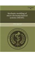 Stochastic Modeling of Micro-Electromechanical Systems (Mems)
