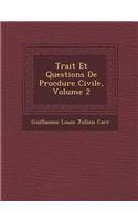 Trait Et Questions de Proc Dure Civile, Volume 2