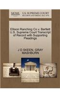 Ellison Ranching Co V. Bartlett U.S. Supreme Court Transcript of Record with Supporting Pleadings